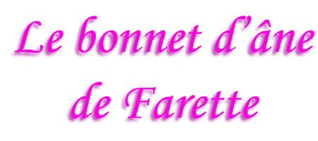 Le bonnet d’âne  de Farette