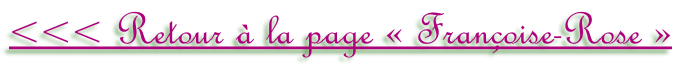 <<< Retour à la page «&nbsp;Françoise-Rose »